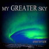 My Greater Sky : Auroras